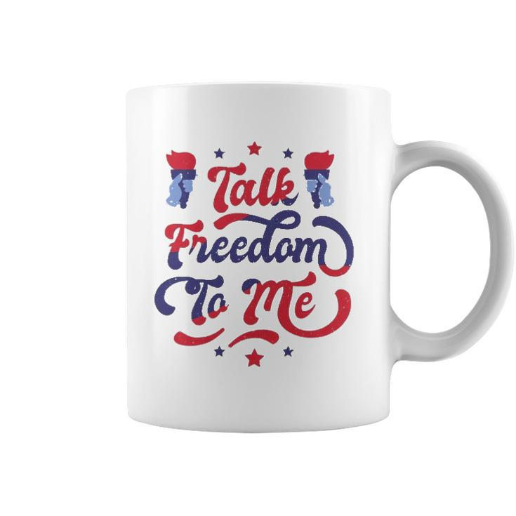 Talk Freedom To Me 4Th Of July Coffee Mug