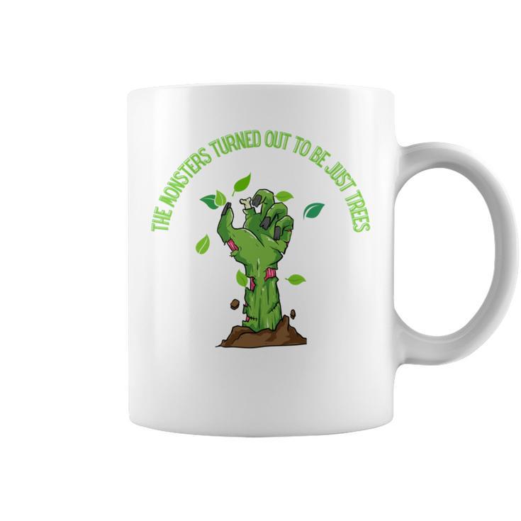 The Monsters Turned Out To Be Just Trees Hand Monster Coffee Mug