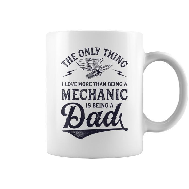 The Only Thing I Love More Than Being A Mechanic Funny Dad  Coffee Mug