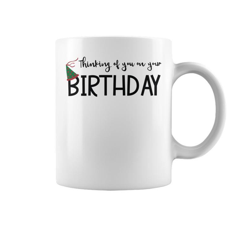 Thinking Of You On Your Birthday Coffee Mug