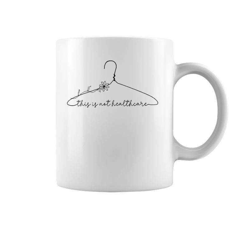 This Is Not Healthcare Floral Coat Hanger Pro Choice Coffee Mug