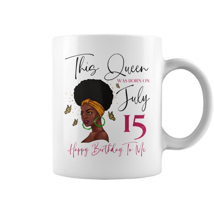This Queen Was Born On July 15 Happy Birthday To Me  Coffee Mug