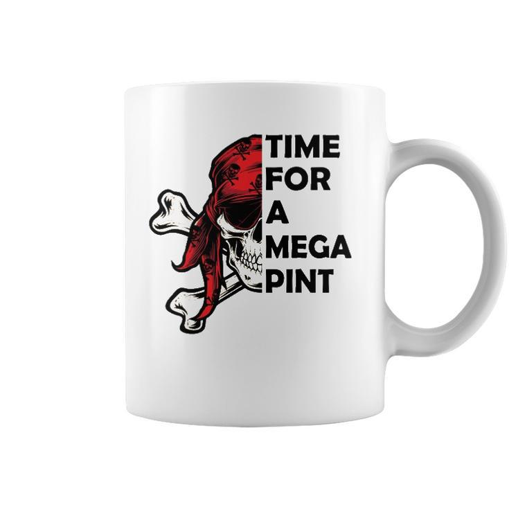 Time For A Mega Pint Funny Sarcastic Saying Coffee Mug