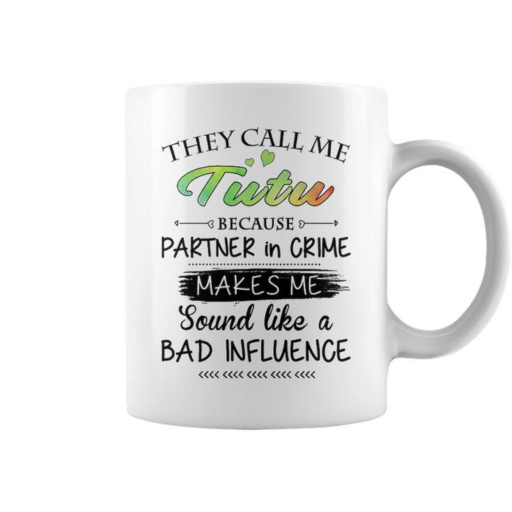 Tutu Grandma Gift   They Call Me Tutu Because Partner In Crime Coffee Mug