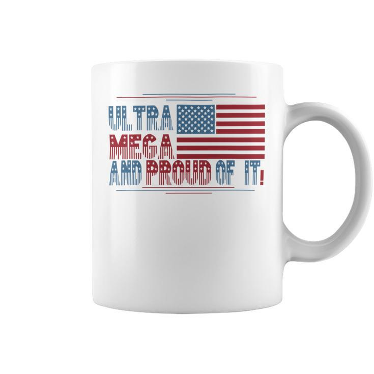 Ultra Maga And Proud Of It Ultra Maga Proud Coffee Mug