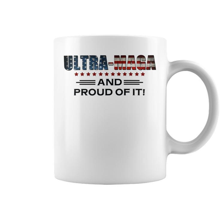 Ultra Maga And Proud Of It Ultramaga 2024 Make America Great Again Coffee Mug