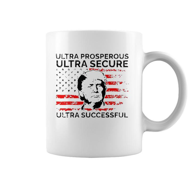 Ultra Prosperous Ultra Secure Ultra Successful Pro Trump 24 Ultra Maga Coffee Mug