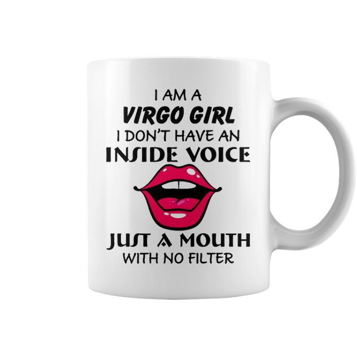 Virgo Girl Birthday   I Am A Virgo Girl I Dont Have An Inside Voice Coffee Mug