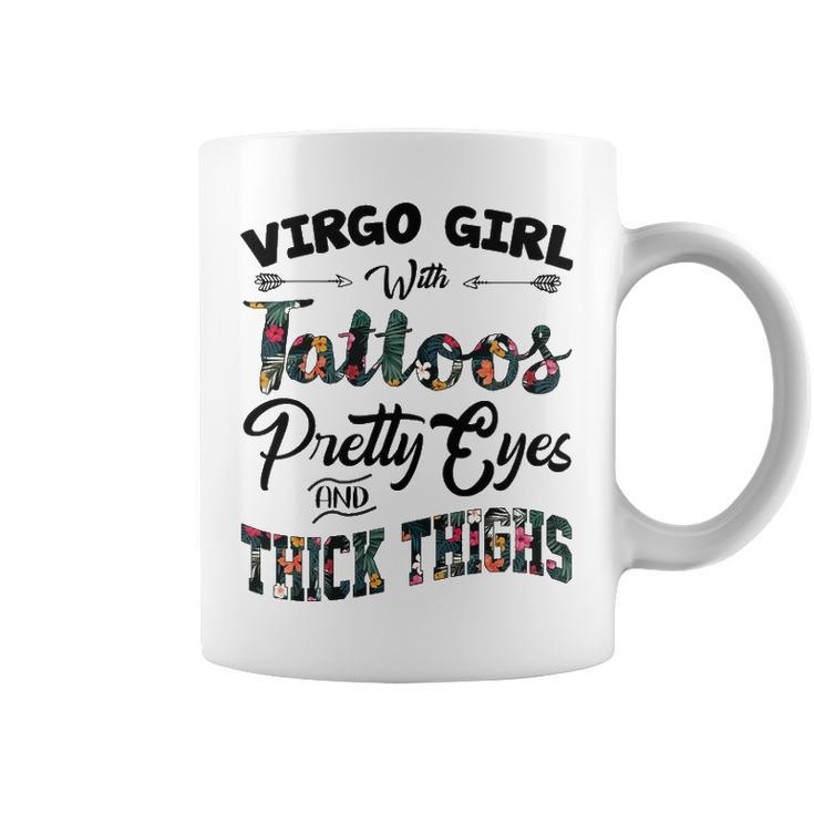 Virgo Girl Gift   Virgo Girl With Tattoos Pretty Eyes And Thick Thighs Coffee Mug