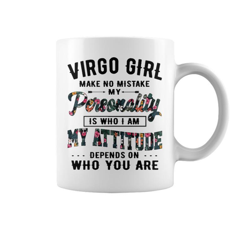 Virgo Girl   Make No Mistake My Personality Is Who I Am Coffee Mug