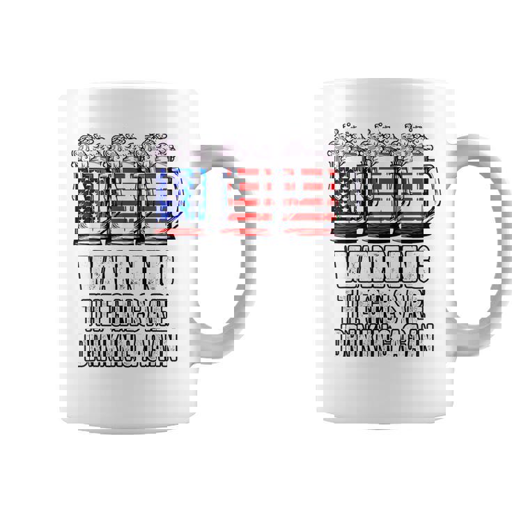 Warning The Girls Are Drinking Again 4Th Of July  Coffee Mug