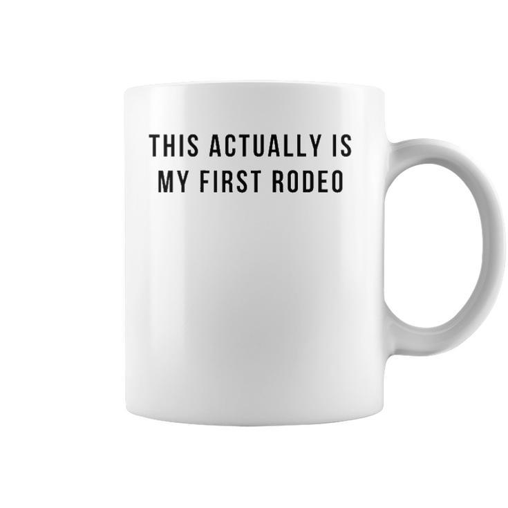 Womens This Actually Is My First Rodeo Coffee Mug