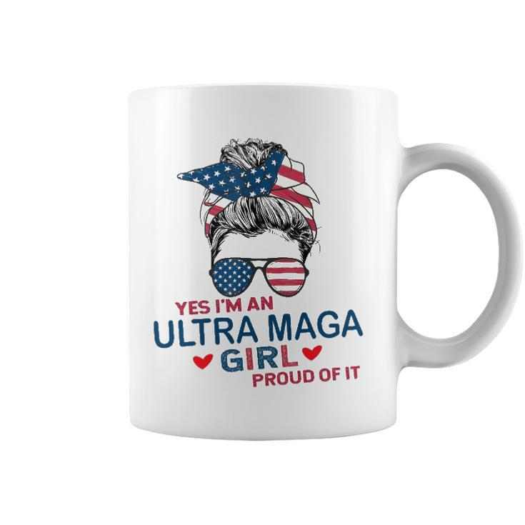 Yes Im An Ultra Maga Girl Proud Of It Usa Flag Messy Bun Coffee Mug