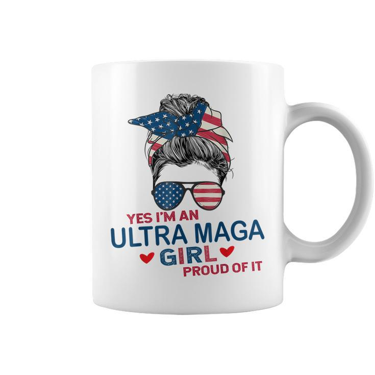 Yes Im An Ultra Maga Girl Proud Of It Usa Flag Messy Bun  Coffee Mug