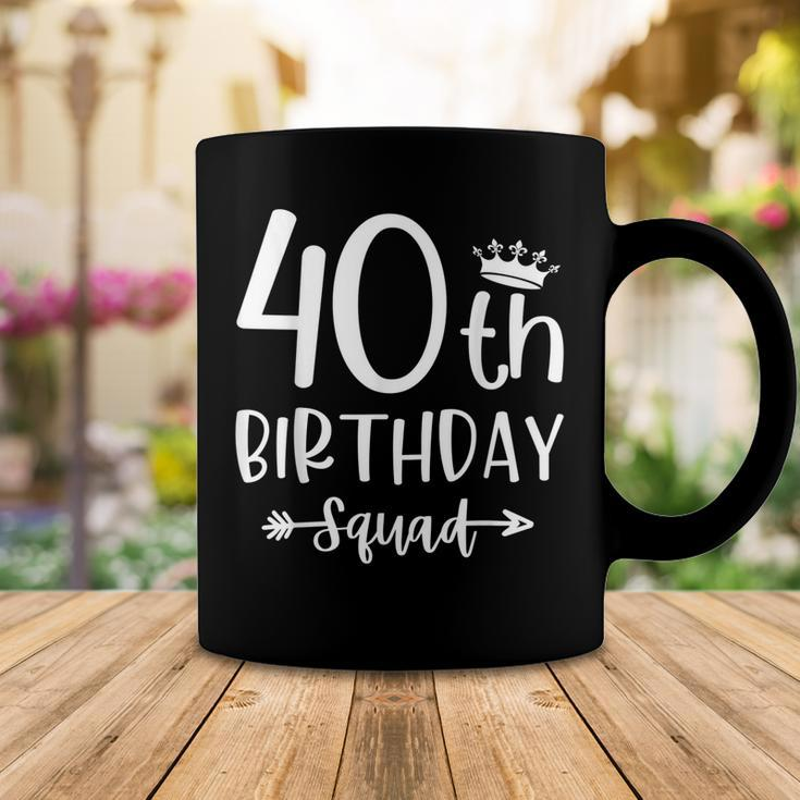 40Th Birthday Squad 40Th Birthday Party Forty Years Old Coffee Mug Funny Gifts
