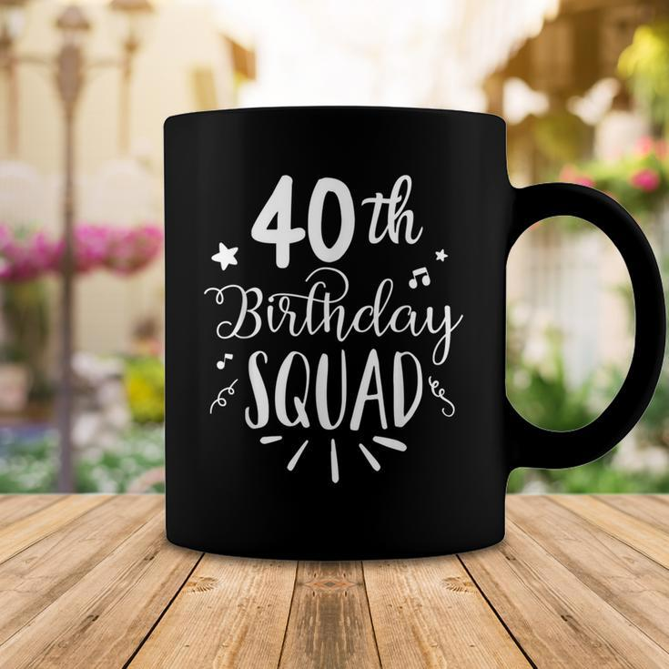 40Th Birthday Squad Happy Birthday Party Coffee Mug Funny Gifts