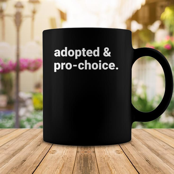 Adopted And Pro Choice Womens Rights Coffee Mug Unique Gifts
