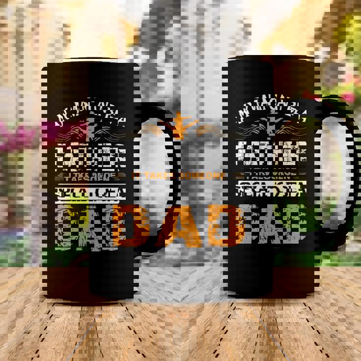 Any Man Can Be A Father For Fathers & Daddys Fathers Day Coffee Mug Unique Gifts