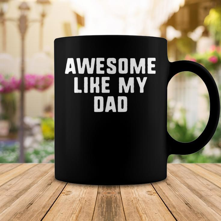 Awesome Like My Dad Father Funny Cool Coffee Mug Unique Gifts