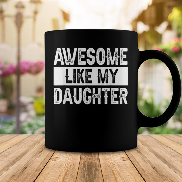 Awesome Like My Daughter Fathers Day V2 Coffee Mug Unique Gifts