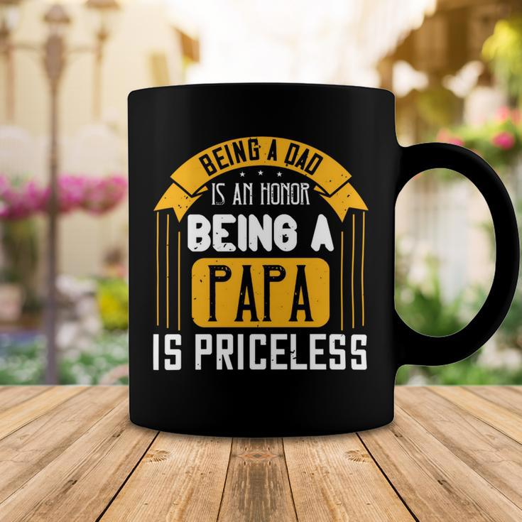 Being A Dad Is An Honor Being A Papa Is Priceless Papa T-Shirt Fathers Day Gift Coffee Mug Unique Gifts