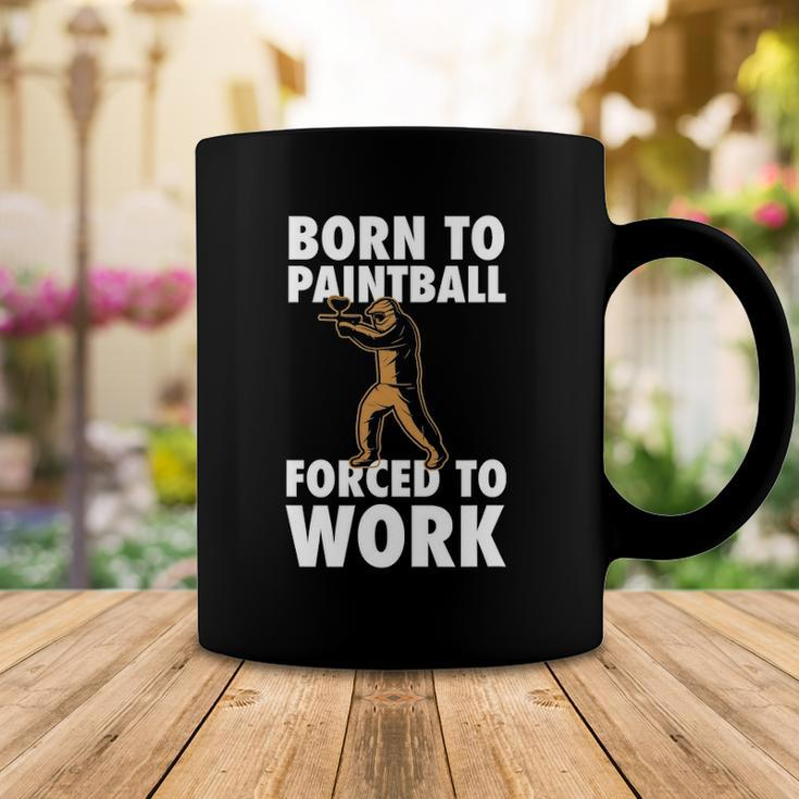 Born To Paintball Forced To Work Paintball Gift Player Funny Coffee Mug Unique Gifts
