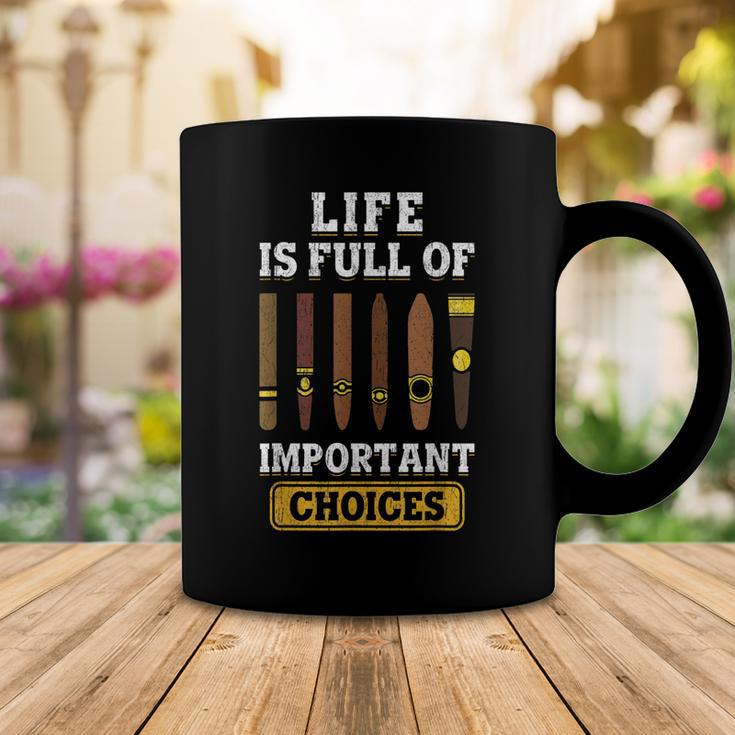 Cigars Smoker Life Is Full Of Important Choices Cigar Coffee Mug Funny Gifts