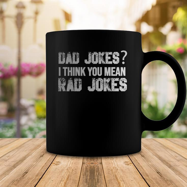 Dad Jokes You Mean Rad Jokes Funny Fathers Day Gift Coffee Mug Unique Gifts