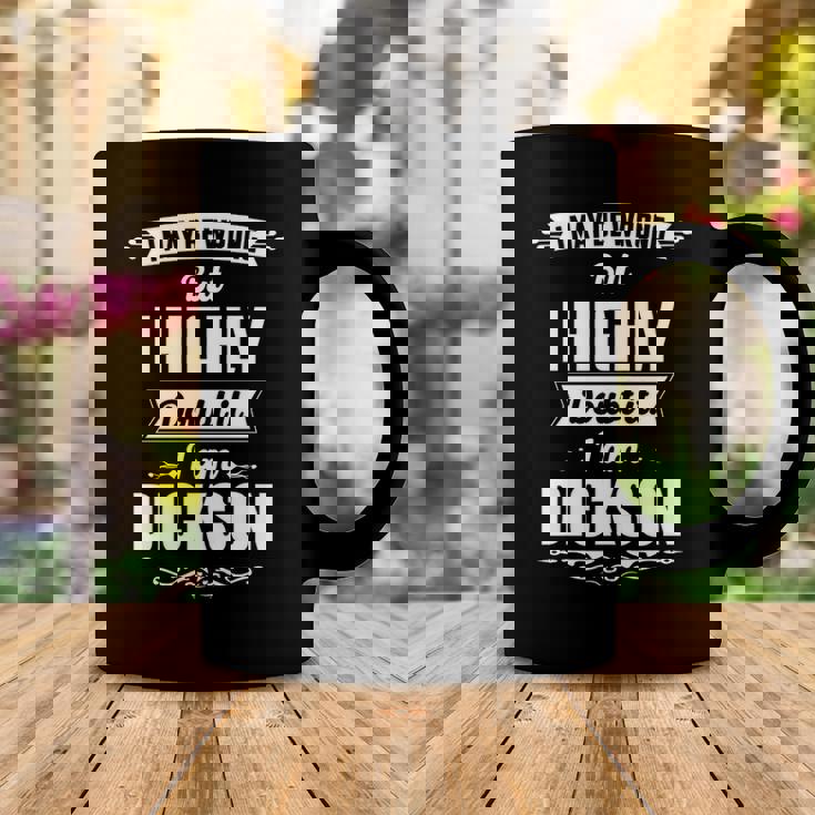 Dickson Name Gift I May Be Wrong But I Highly Doubt It Im Dickson Coffee Mug Personalized Gifts