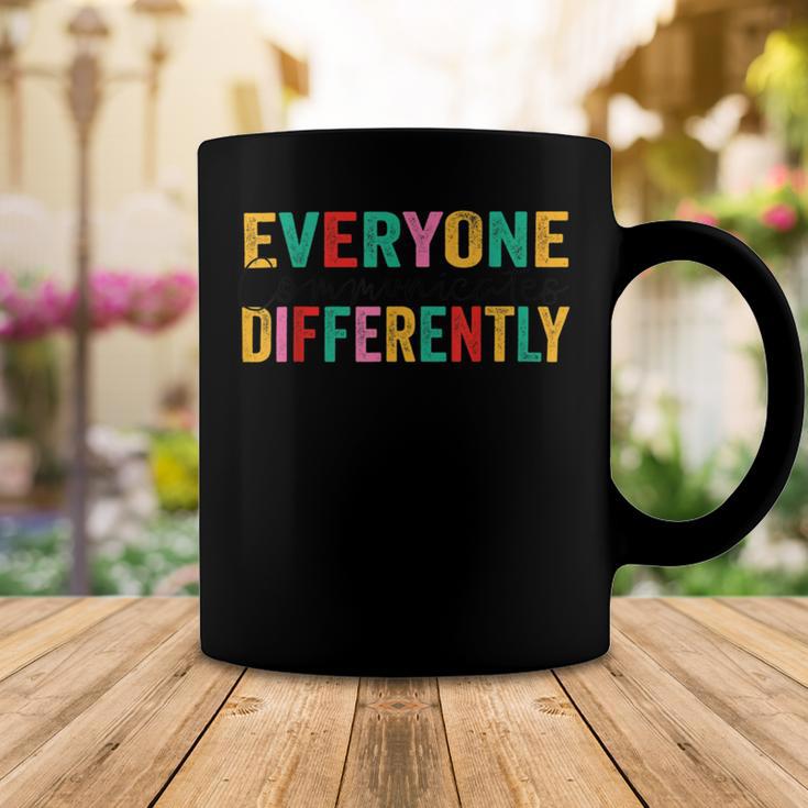 Everyone Communicates Differently V3 Coffee Mug Funny Gifts