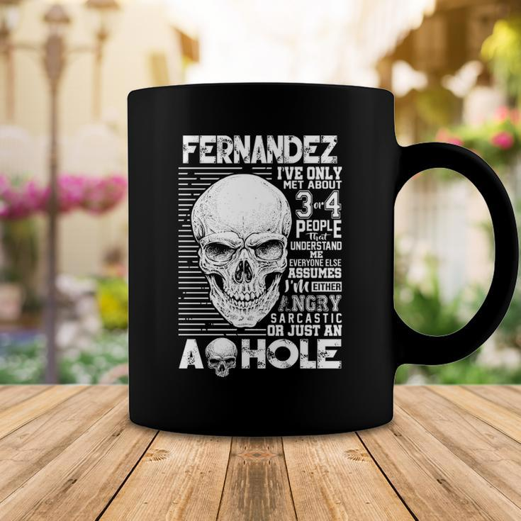 Fernandez Name Gift Fernandez Ive Only Met About 3 Or 4 People Coffee Mug Funny Gifts