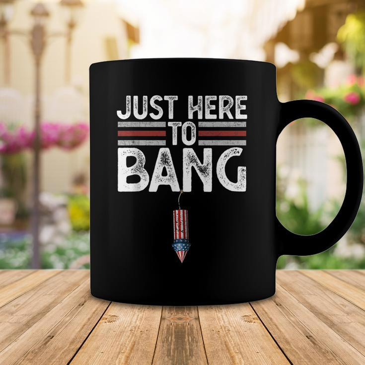 Fourth Of July Funny Just Here To Bang 4Th Of July Men Women Coffee Mug Funny Gifts