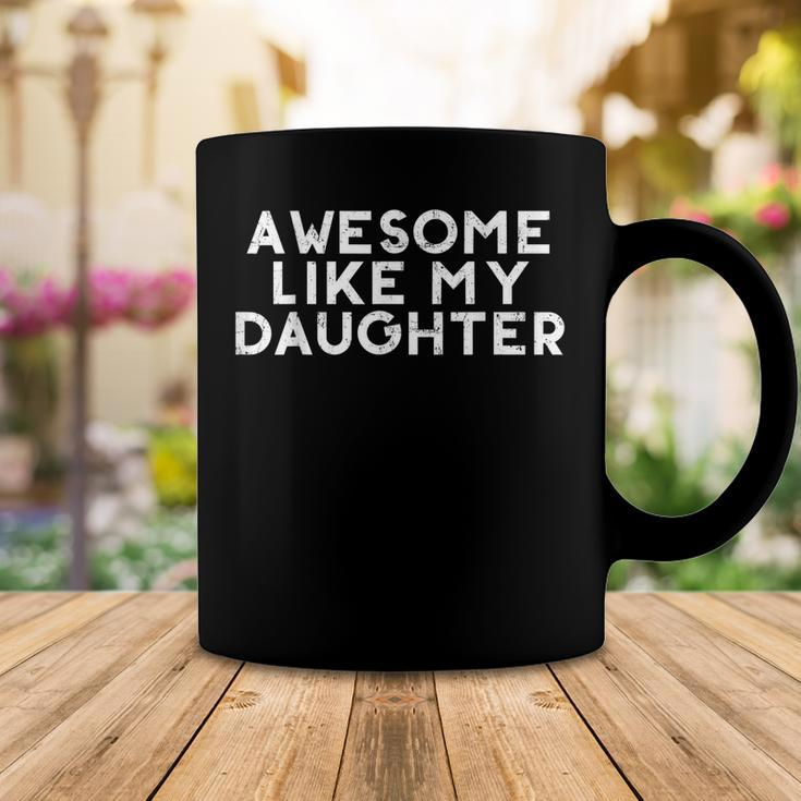 Funny Awesome Like My Daughter Fathers Day Gift Dad Joke Coffee Mug Unique Gifts