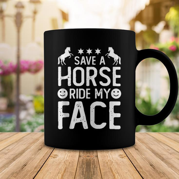 Funny Horse Riding Adult Joke Save A Horse Ride My Face Coffee Mug Funny Gifts