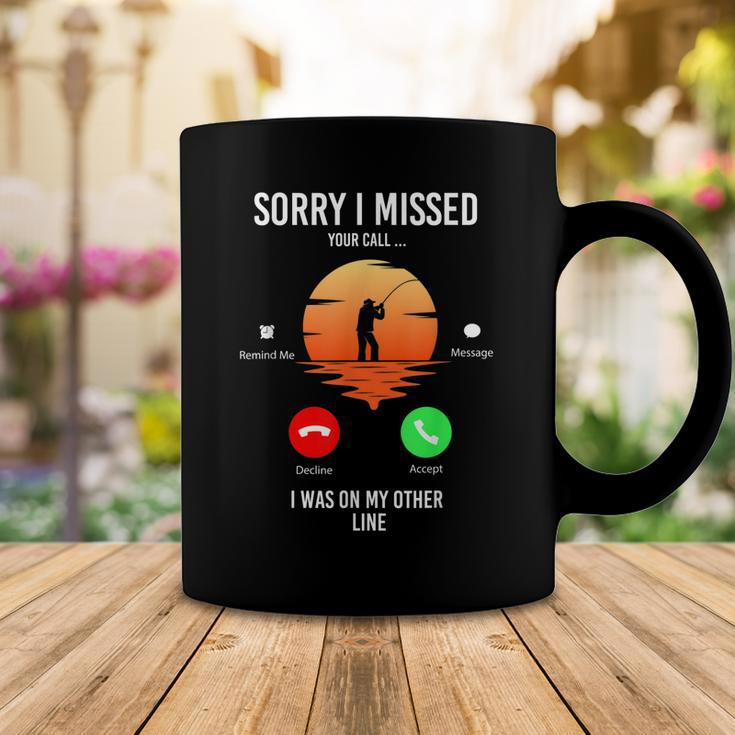 Funny Sorry I Missed Your Call Was On Other Line Men Fishing V2 Coffee Mug Funny Gifts