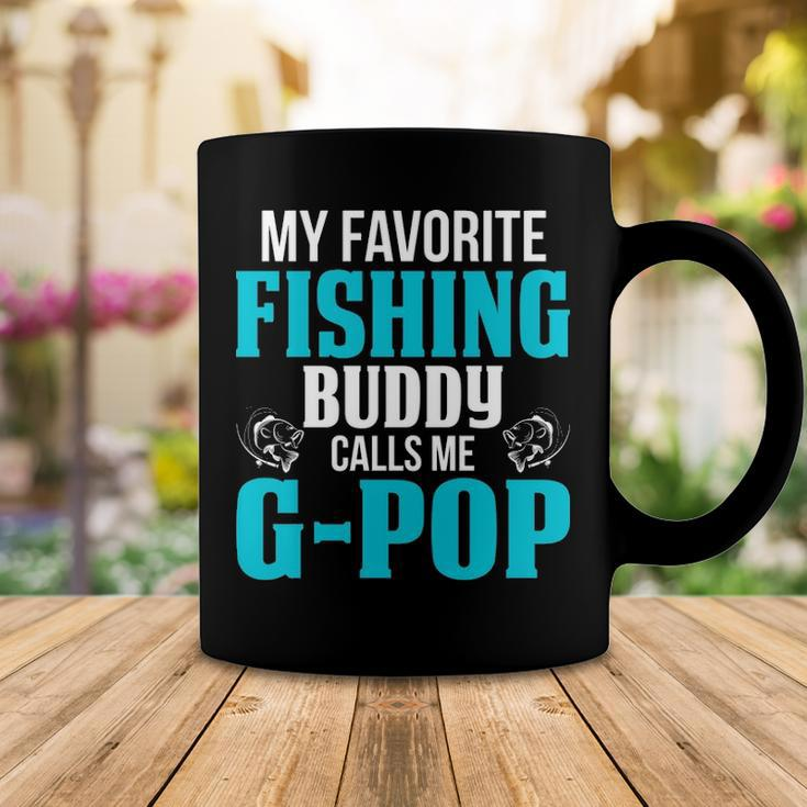G Pop Grandpa Fishing Gift My Favorite Fishing Buddy Calls Me G Pop Coffee Mug Funny Gifts