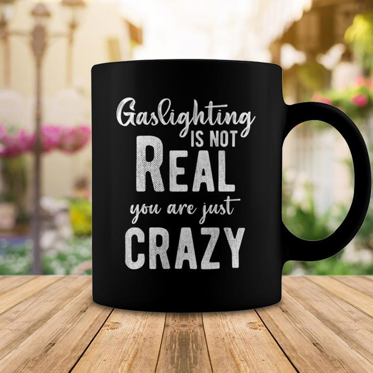 Gaslighting Is Not Real Youre Just Crazy Funny Vintage Coffee Mug Unique Gifts