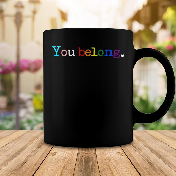 Gay Pride Lgbt Support And Respect You Belong Transgender Coffee Mug Unique Gifts