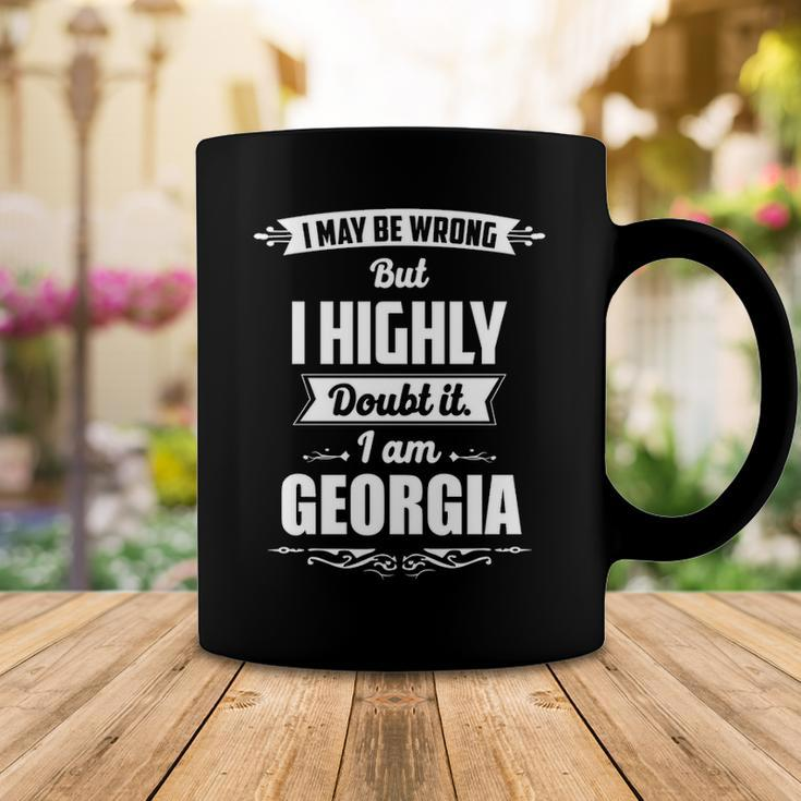 Georgia Name Gift I May Be Wrong But I Highly Doubt It Im Georgia Coffee Mug Funny Gifts