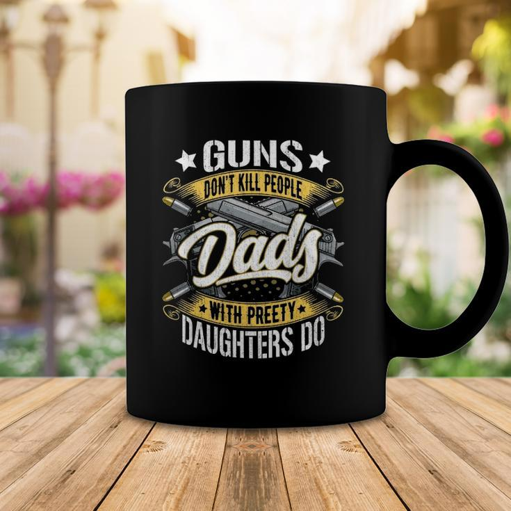 Guns Dont Kill People Dads With Pretty Daughters Do Active Coffee Mug Unique Gifts