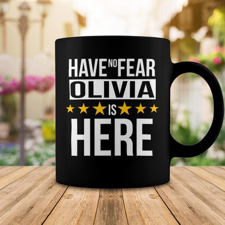 Have No Fear Olivia Is Here Name Coffee Mug Unique Gifts