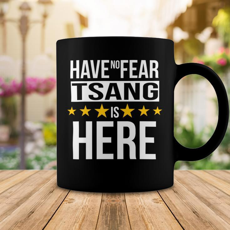 Have No Fear Tsang Is Here Name Coffee Mug Unique Gifts