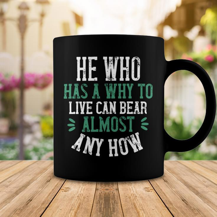 He Who Has A Why To Live Can Bear Almost Any How Papa T-Shirt Fathers Day Gift Coffee Mug Unique Gifts