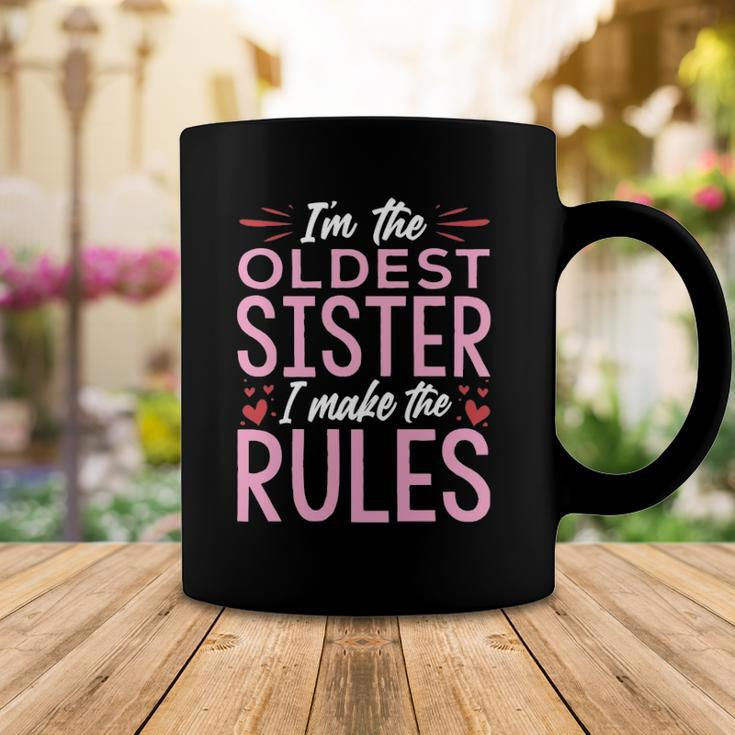 I Am The Oldest Sister I Make The Rules V2 Coffee Mug Unique Gifts
