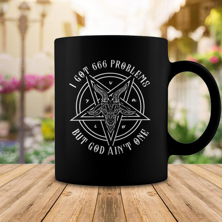 I Got 666 Problems But God Aint One Satanic Goat I Baphomet Coffee Mug Unique Gifts