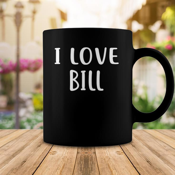 I Love Bill Lover Bill Name Personalized Custom Coffee Mug Unique Gifts