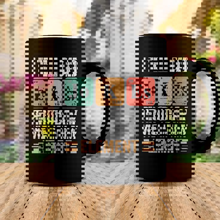 I Tell Dad Jokes Periodically But Only When Im My Element Coffee Mug Unique Gifts