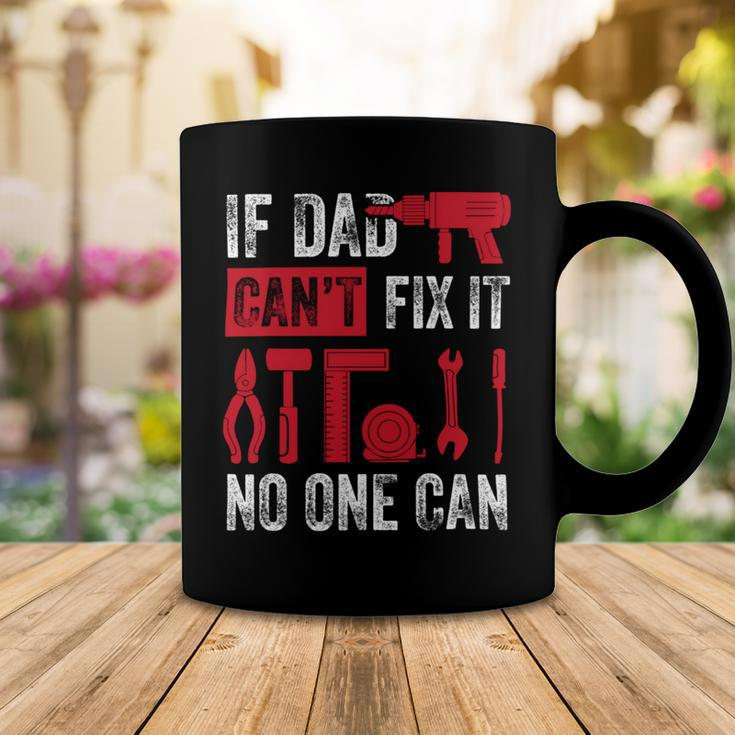 If Dad Cant Fix It No One Can Funny Mechanic & Engineer Coffee Mug Unique Gifts