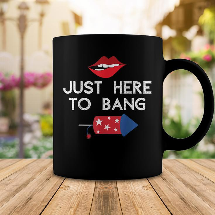 Im Just Here To Bang 4Th Of July Fireworks Fourth Of July Coffee Mug Funny Gifts