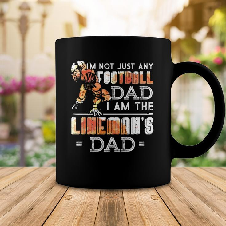 Im Not Just Any Football Dad I Am The Linemans Dad Team Fan Coffee Mug Unique Gifts